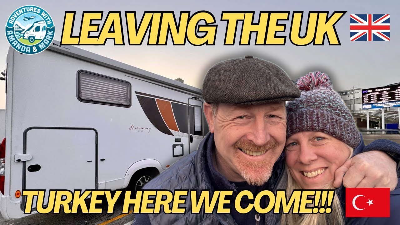 Leaving the UK for Turkey - Our BIGGEST MOTORHOME ADVENTURE EVER has begun!!!
