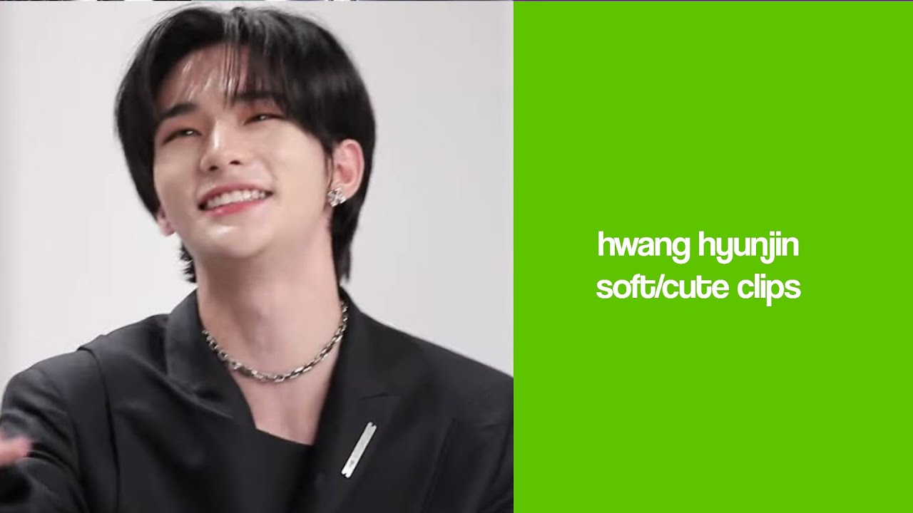 hwang hyunjin soft/cute clips