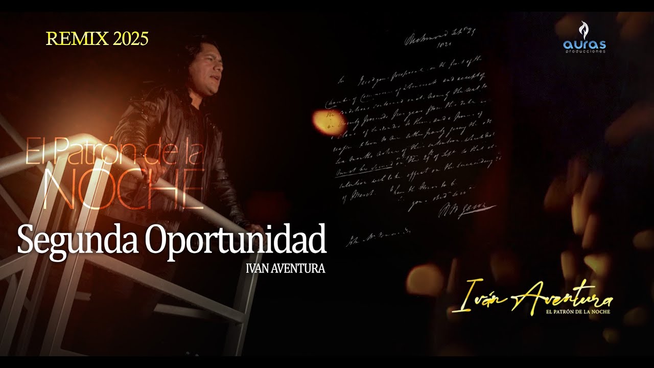 Iván Aventura - Segunda Oportunidad / REMIX 2025 (Video Oficial) Auras Pro