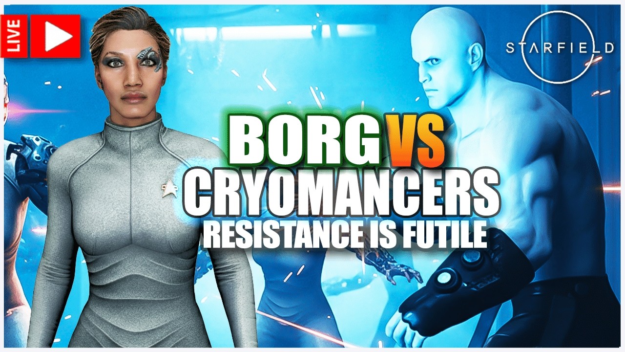 STARFIELD - UPDATED - Cryomancers  - Let's Play It As Borg #starfield