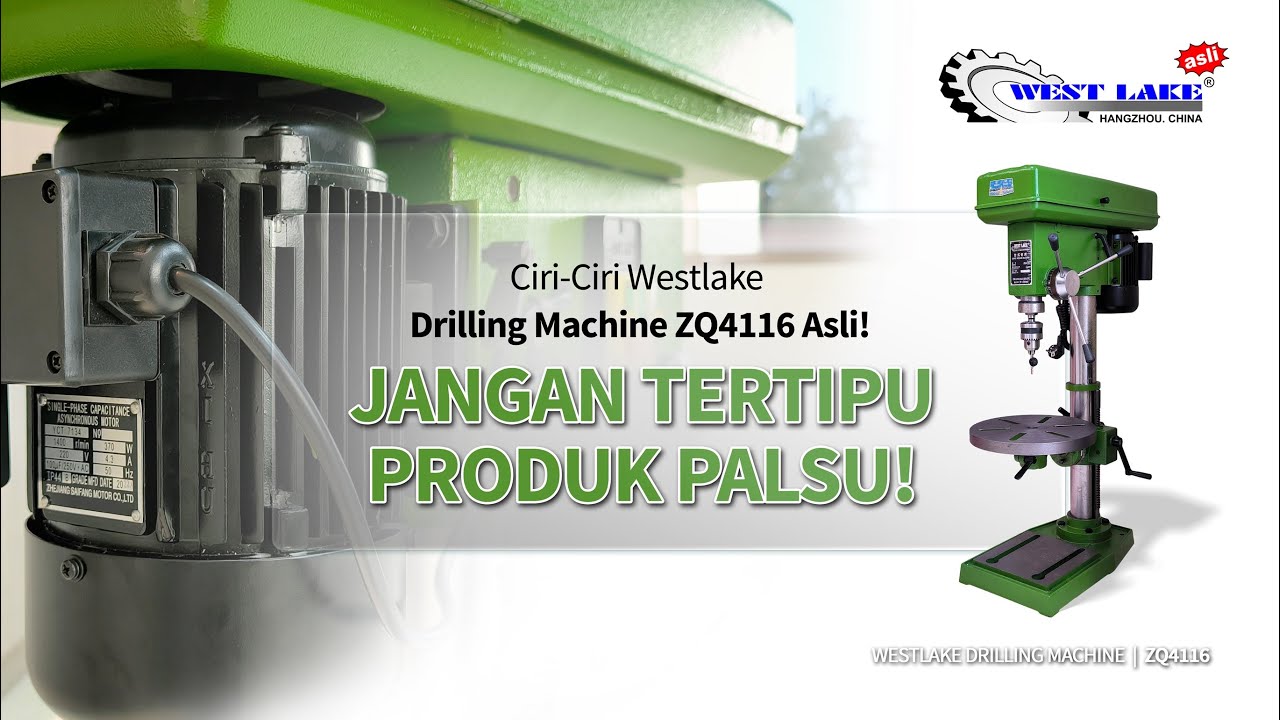 Hati-Hati Palsu! Ciri-Ciri Westlake Drilling Machine ZQ4116 yang Asli!