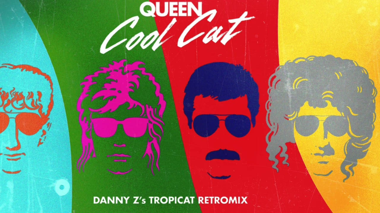 Queen - Cool Cat (Danny Z’s Tropicat Retromix)