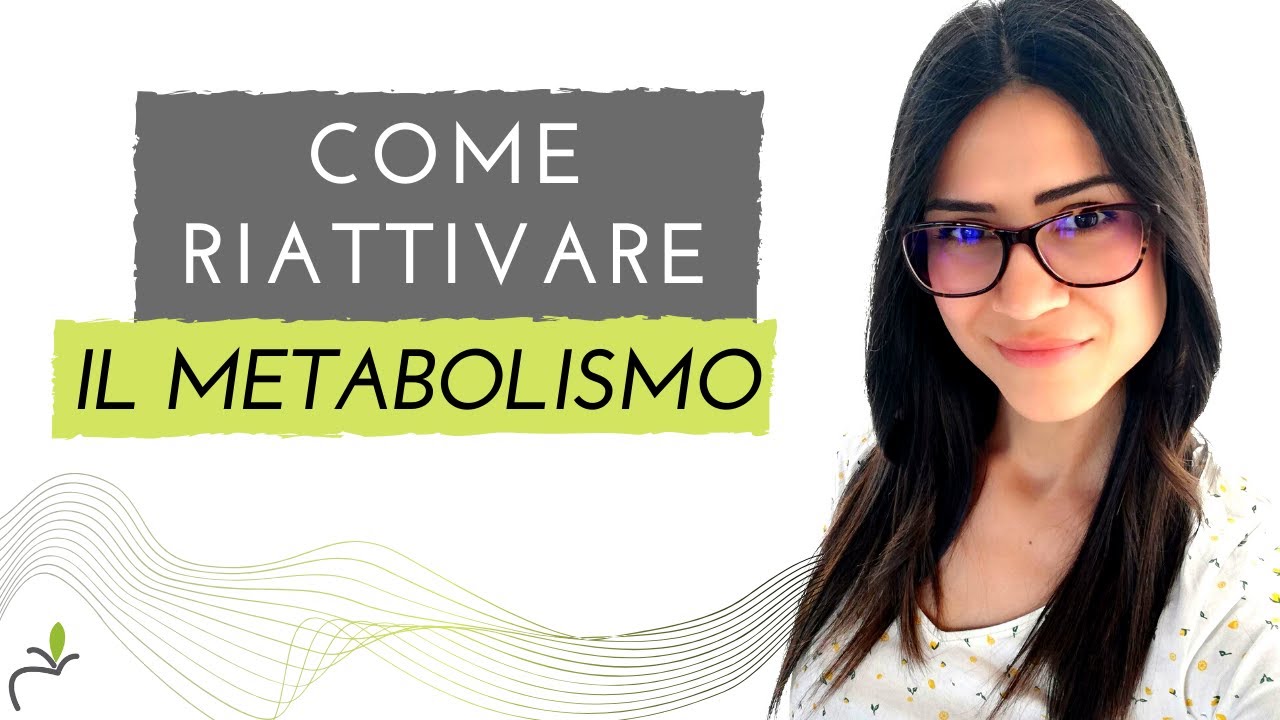 🍏 COME RIATTIVARE IL METABOLISMO