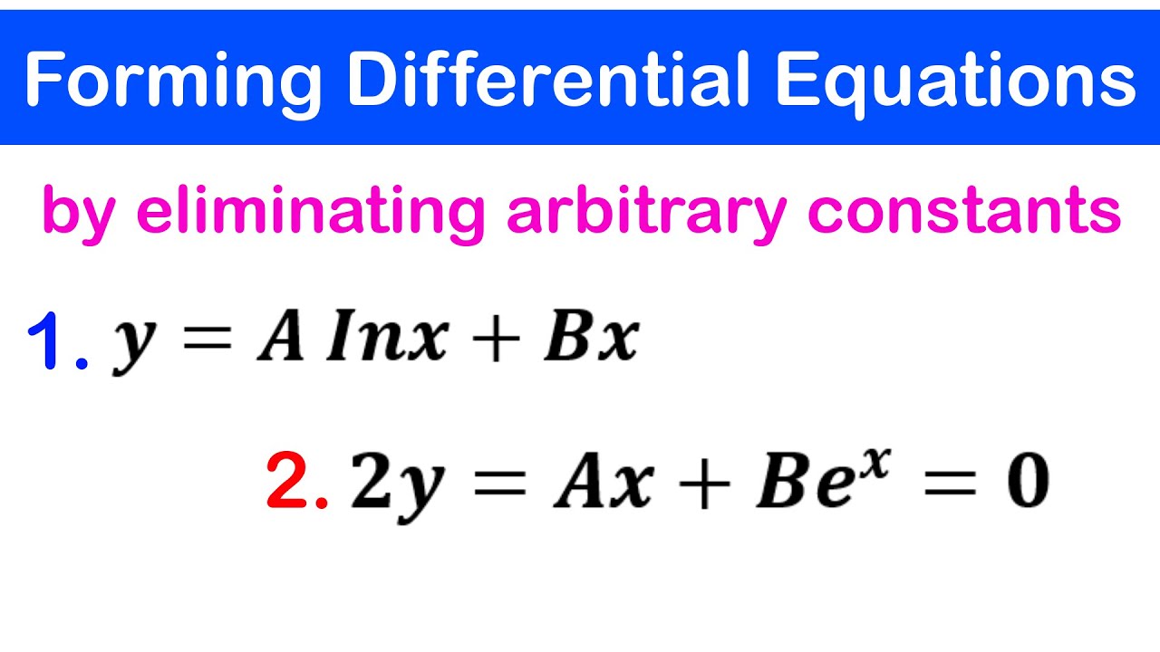 🔵05b - Differential Equation: Form Differentiation Equation by Eliminating Arbitrary Constants 2
