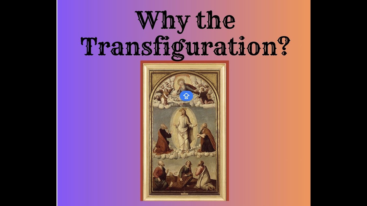 Mar 1 Sun - Why the Transfiguration?