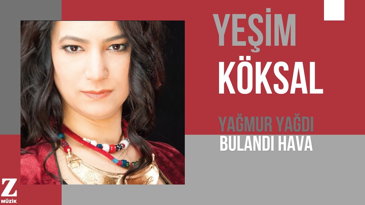 Yeşim Köksal - Yağmur Yağdı Bulandı Hava I Avaz © 2015 Z Müzik