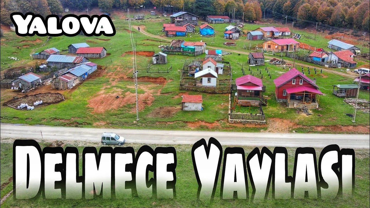 Delmece Yaylası  #YALOVA  / Teşvikiye