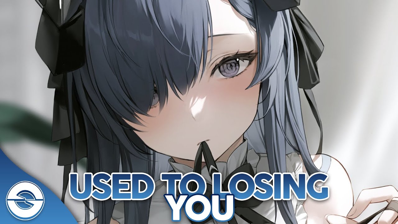 Nightcore - Used To Losing You (Lyrics)