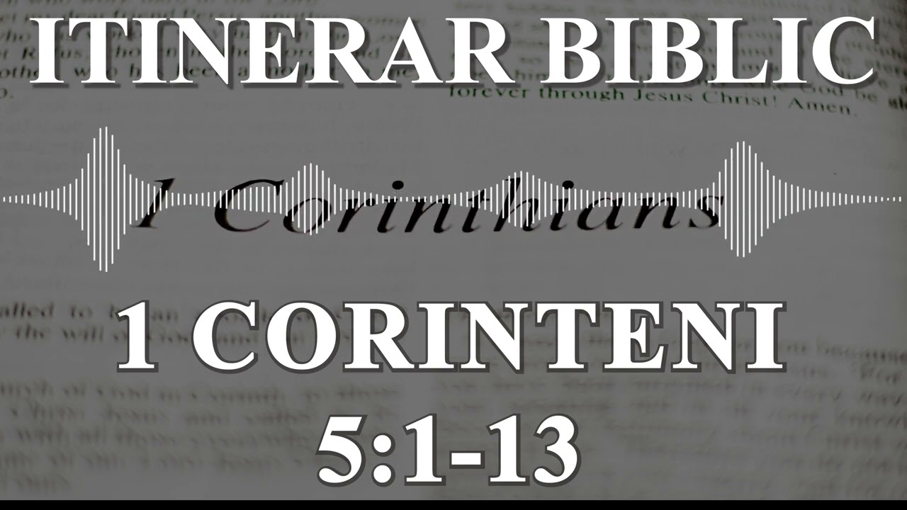 1 Corinteni 5:1-13 | Itinerar Biblic | Episodul 561