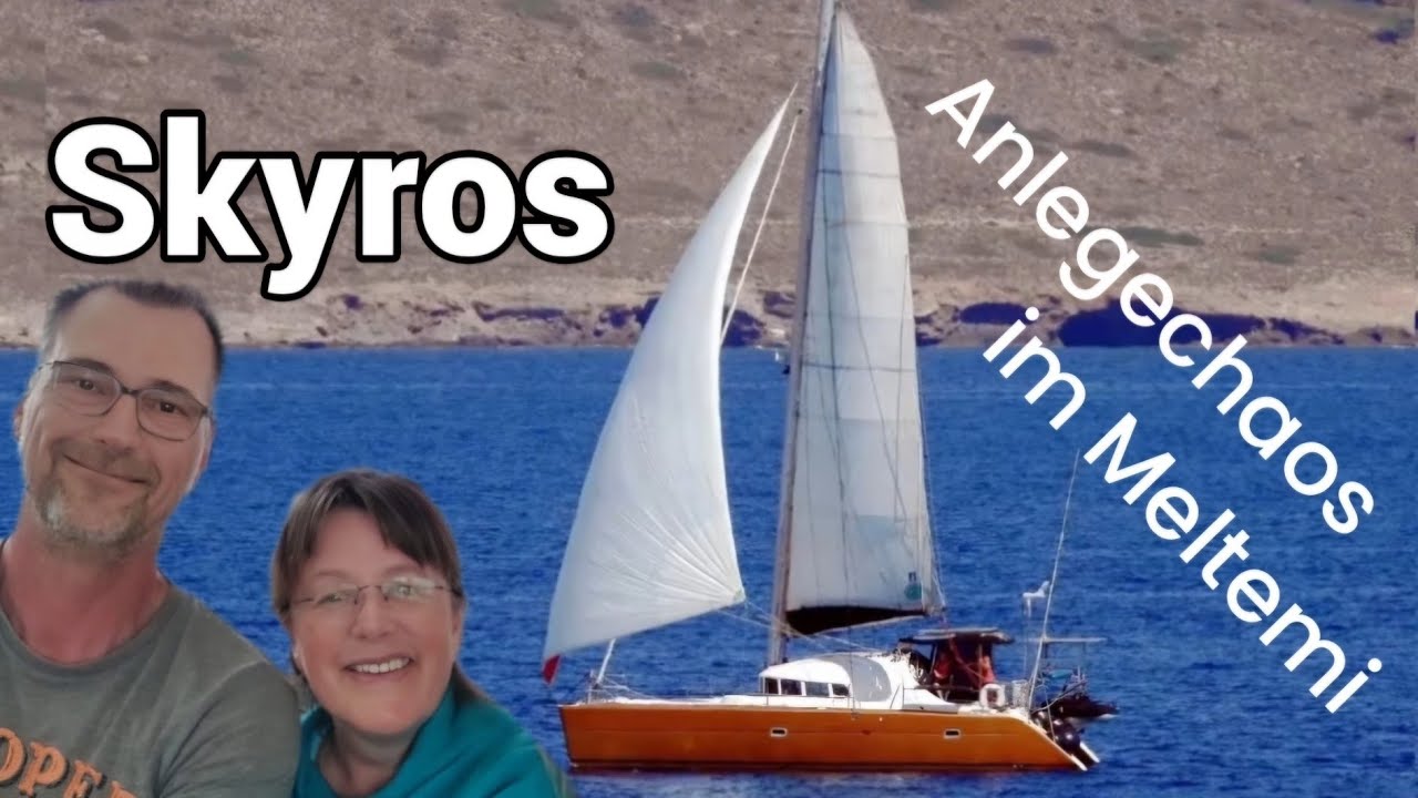 Meltemi auf Skyros - Chaos beim Anlegen & Inselzauber in der Ägäis  #segeln