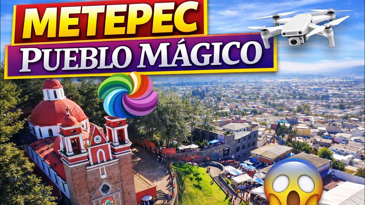 🔥 Metepec Pueblo Mágico desde el Aire 😱 | Vista Increíble con Drone