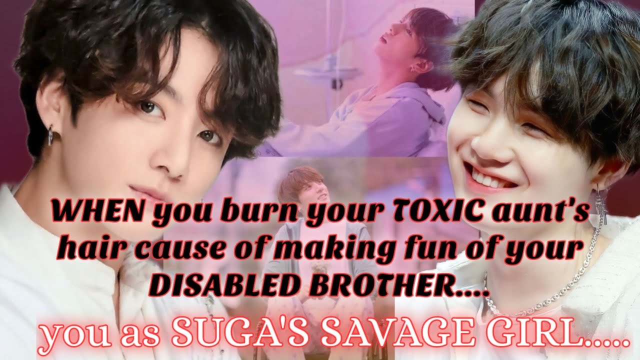 ONESHOT||when you burn your toxic aunt's hair cause of making fun of your disabled brother|| #btsff