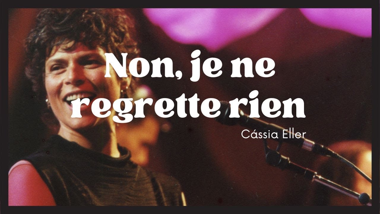 Cassia Eller -  Non Je Ne Regrette Rien (Lyric)