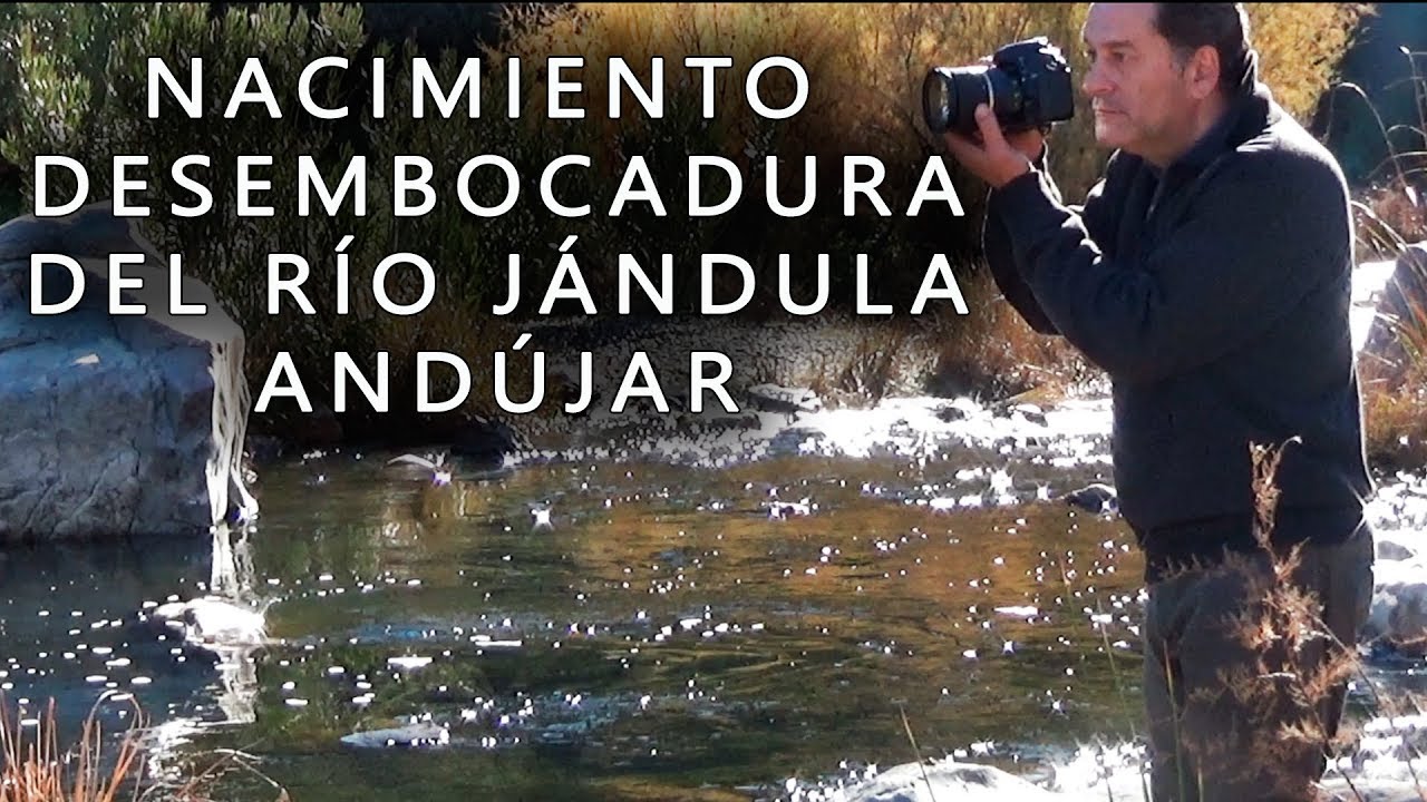 NACIMIENTO Y DESEMBOCADURA del RÍO JÁNDULA en la Sierra de Andújar Jaén