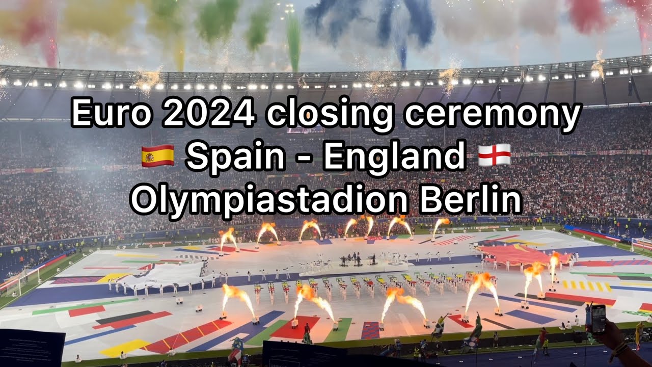 Euro 2024 closing ceremony. 🇪🇸 Spain - England 🏴󠁧󠁢󠁥󠁮󠁧󠁿, Olympiastadion Berlin.