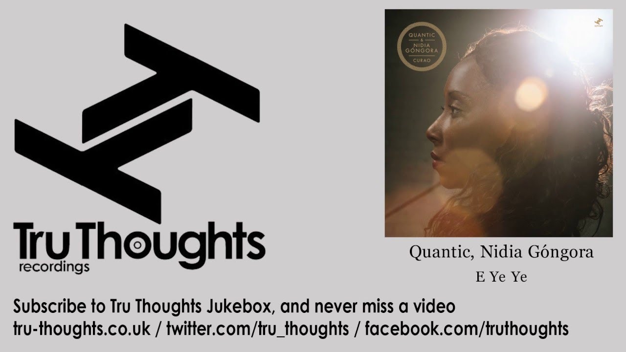 Quantic, Nidia Góngora - E Ye Ye