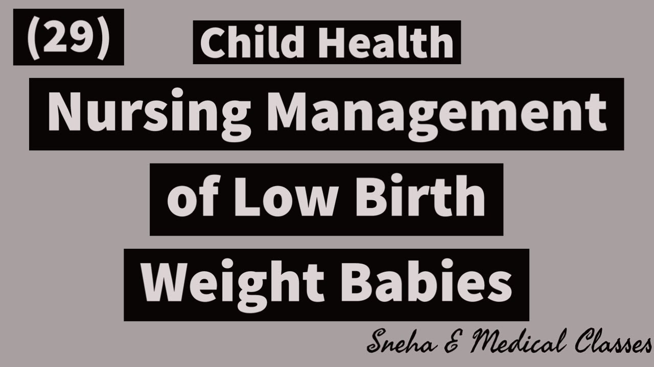 Nursing management of Low Birth Weight Babies !! Child Health Nursing !!
