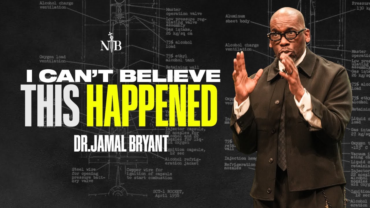I CAN'T BELIEVE THIS HAPPENED | DR. JAMAL BRYANT | NEWBIRTH