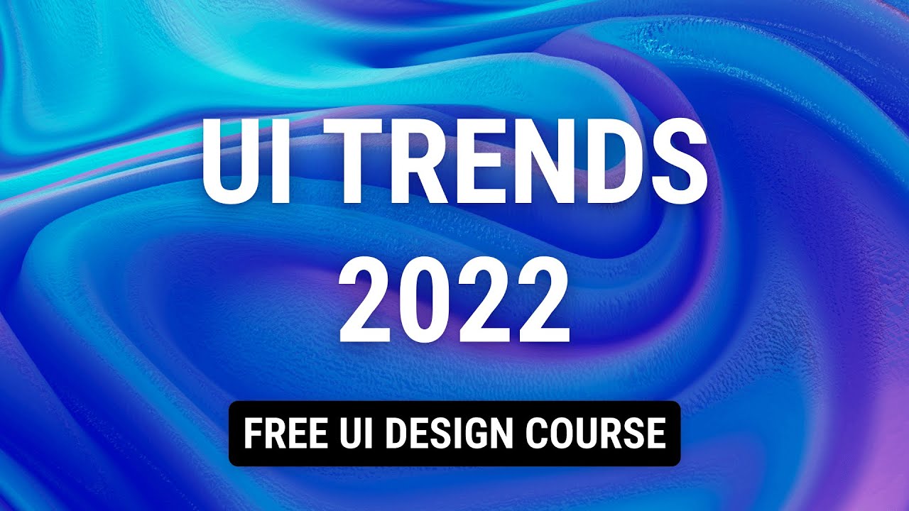 UI design trends 2022