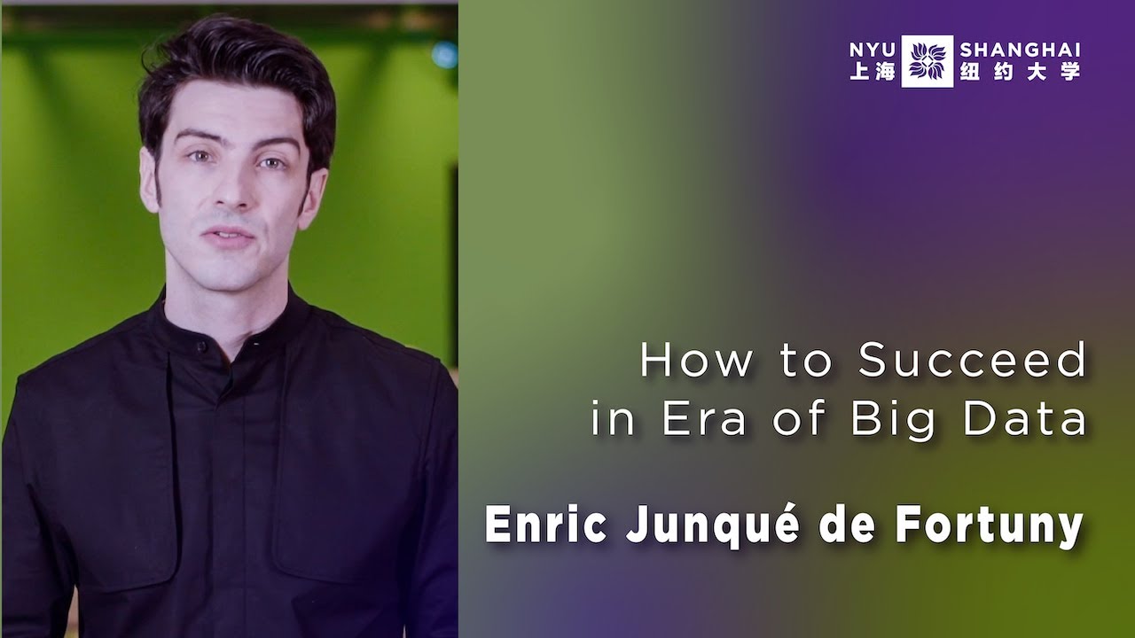 How to Succeed in Era of Big Data | Enric Junqué de Fortuny | NYU Shanghai CBER