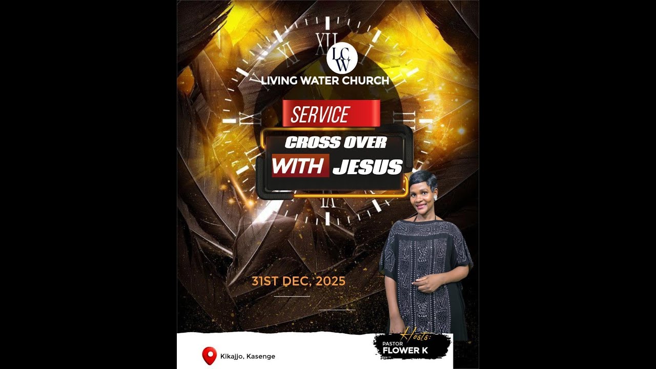 31st December 2025-2026 CROSSOVER NIGHT (PASTOR FLOWER KAMOGA)