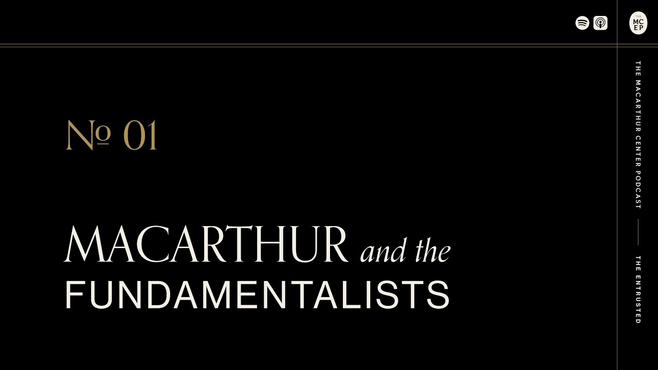 Episode 1: MacArthur and the Fundamentalists