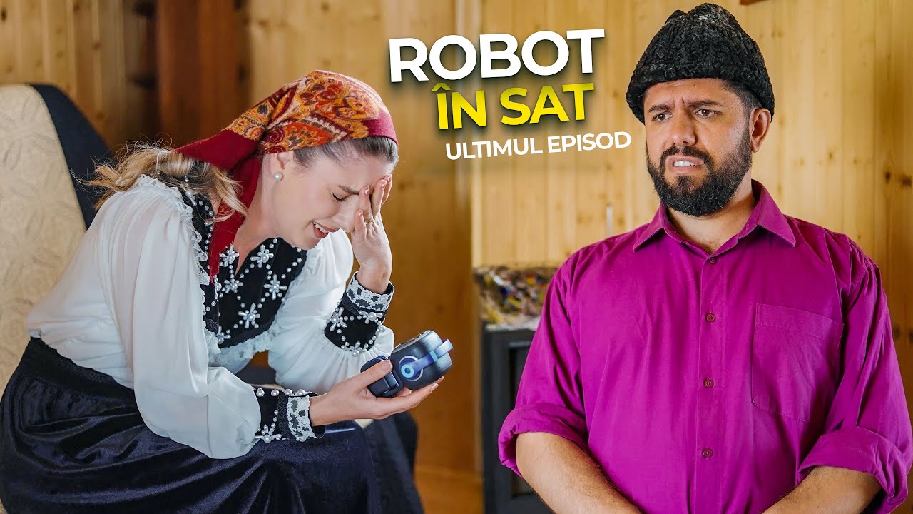 ROBOT ÎN SAT: Ultimul Episod 