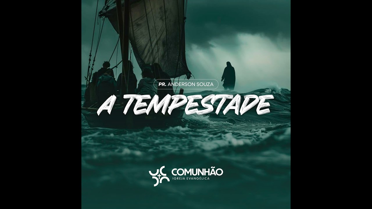 A Tempestade - Pr. Anderson Souza