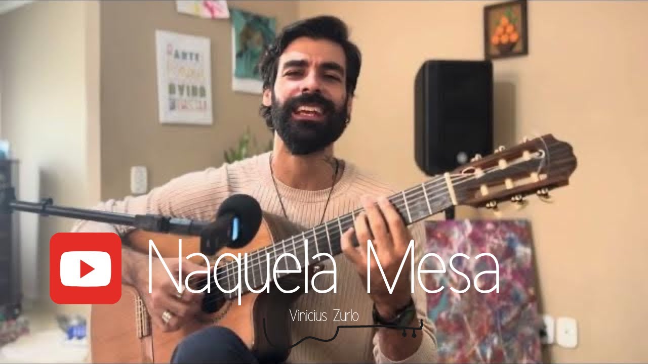 Naquela Mesa (Cover) Vinicius Zurlo | MPB, Samba, Choro.