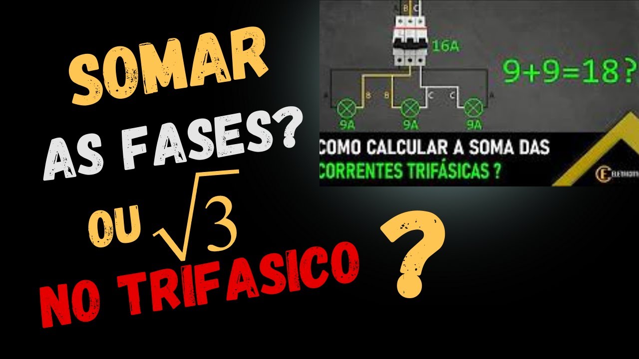 COMO DIMENSIONAR E DIVIDIR AS FASES NO TRIFÁSICO? SOMAR AS FASES OU USAR A RAIZ DE 3?