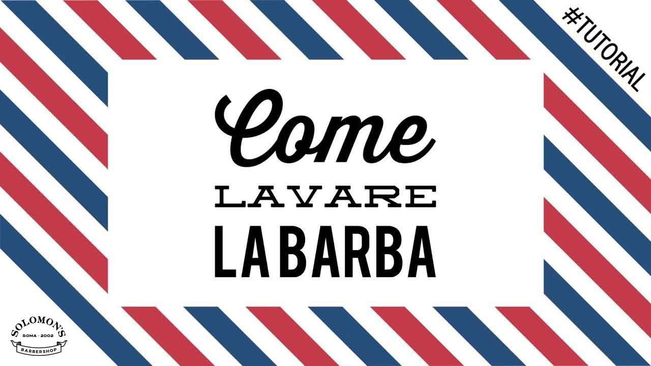 Come lavare la barba | Solomon’s Barber Shop