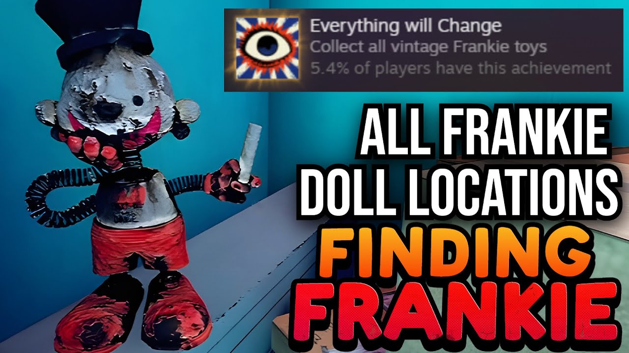 All Frankie Doll Locations / Everything Will Change Achievement | Finding Frankie No Commentary