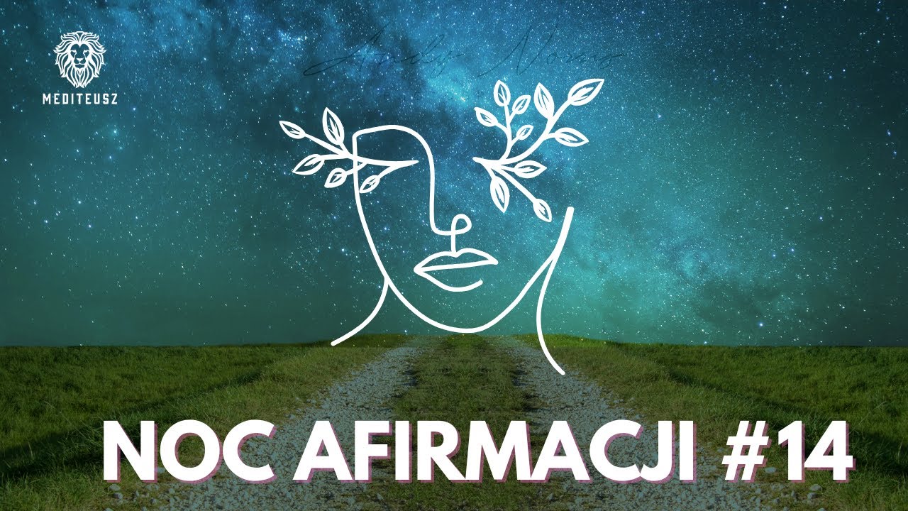 NOC AFIRMACJI #14 13 LIPIEC 2025 - AFIRMACJE MIŁOŚĆ / PIENIĄDZE / ZDROWIE / SAMOOCENA / SUKCES....