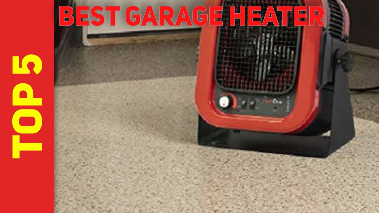 Top 5 Best Garage Heater of 2021?
