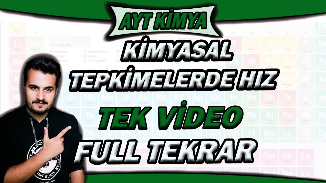 Kimyasal Tepkimelerde Hız Full Tekrar ( 11. Sınıf 2. Dönem 2. Yazılı Hazırlık için İzleyebilirsiniz)