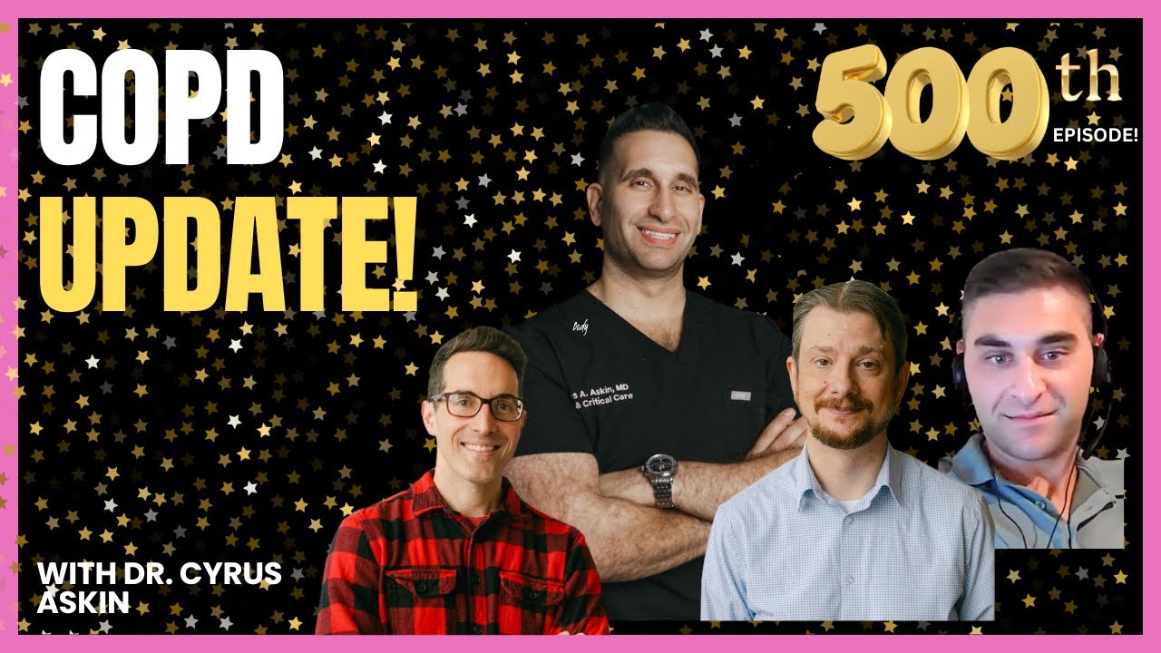 #500: COPD Update with Cyrus Askin