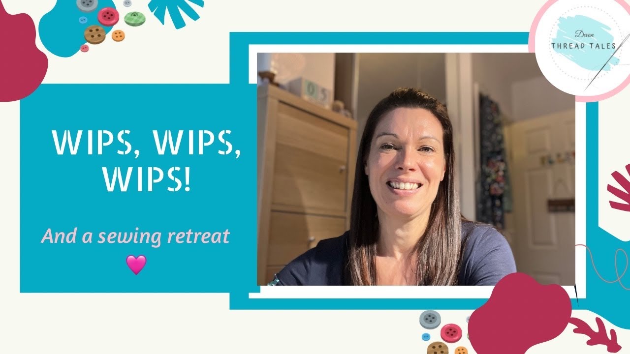 WIP's, WIP's, WIP's - and a sewing retreat!!!