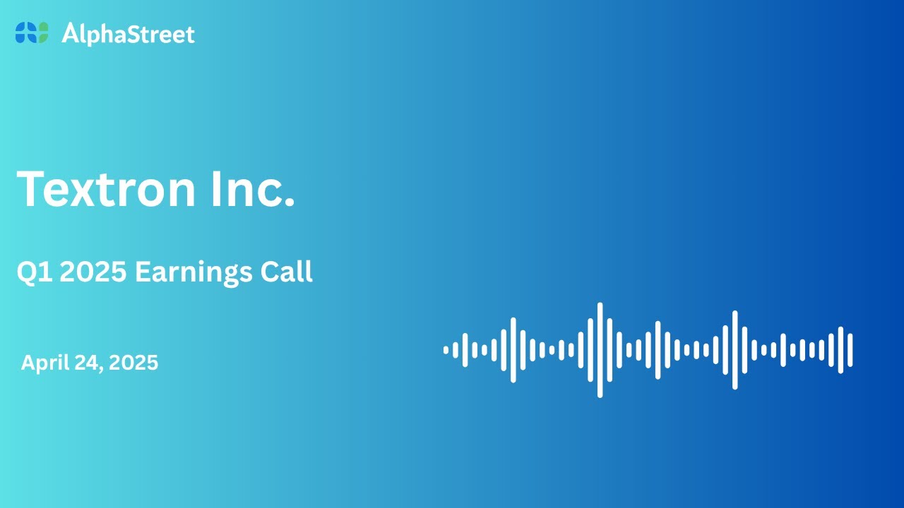 TXT Stock | Textron Inc. Q1 2025 Earnings Call