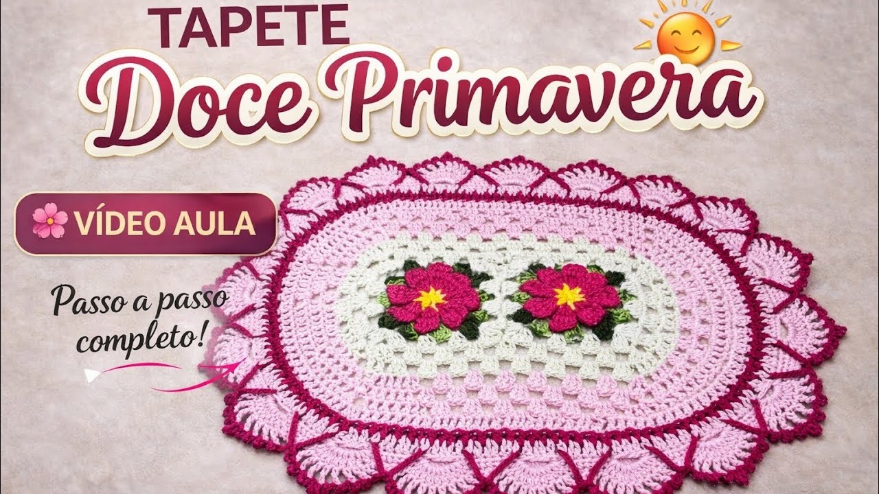 🌸Tapete Doce Primavera/ Vídeo aula 