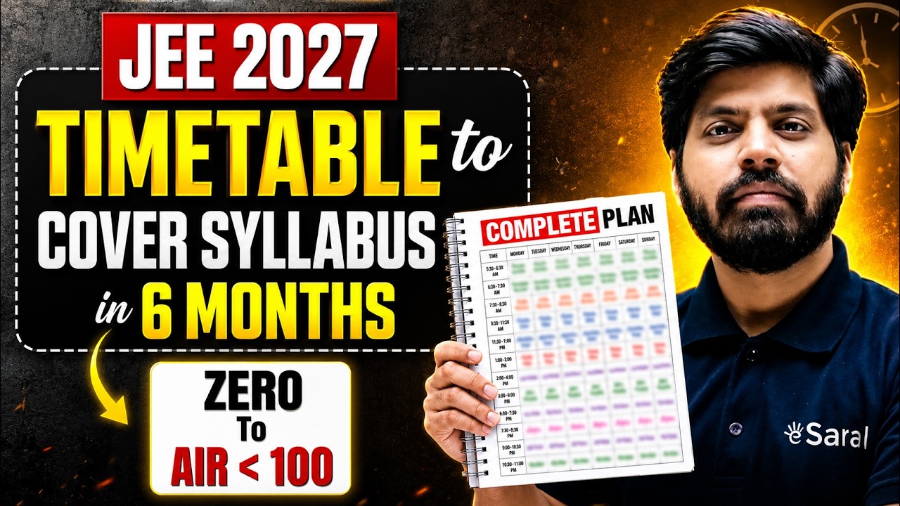 JEE 2027 : TIMETABLE to Cover Syllabus & get AIR 100 in 6 Months 🔥| JEE 2027 Roadmap 🔥| eSaral