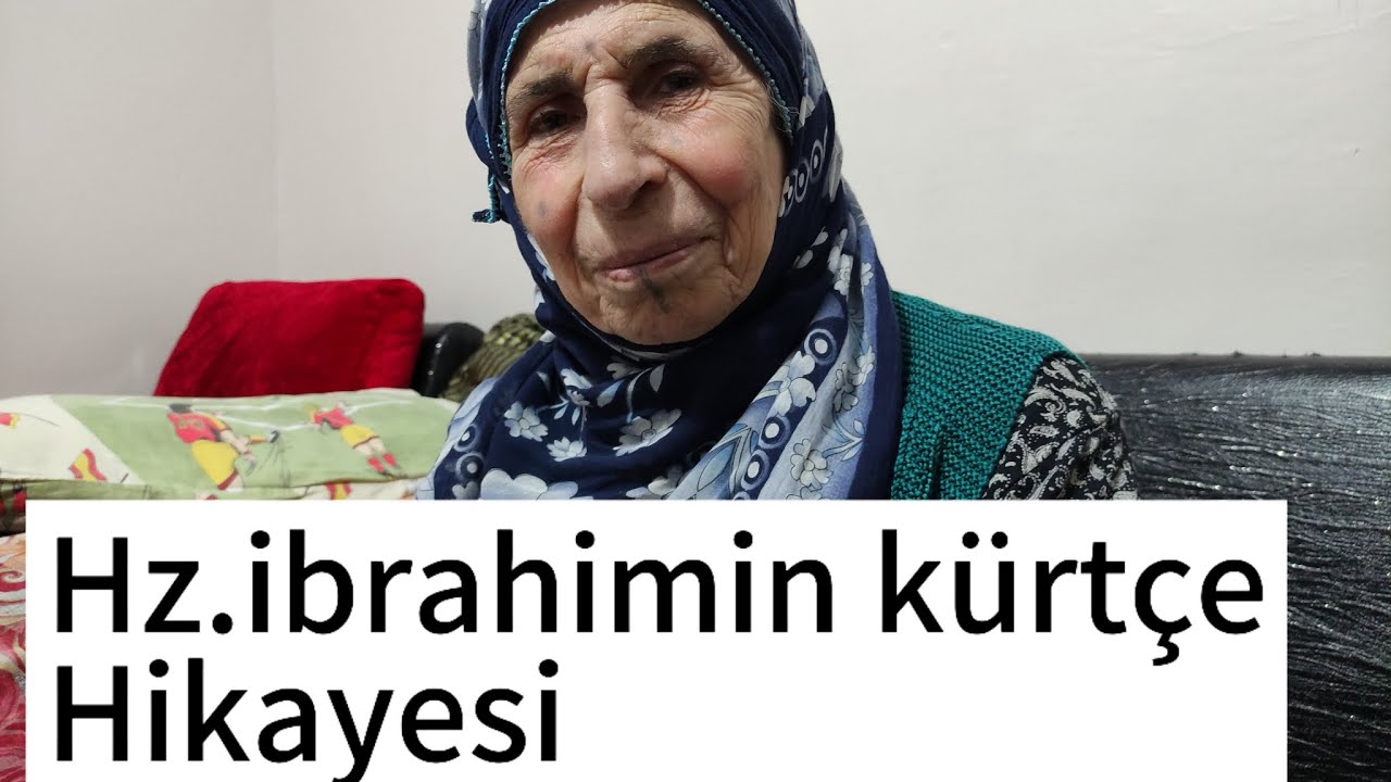HZ.İBRAHİMİN KÜRTÇE HİKAYESİ (DAYE HEDİYE)