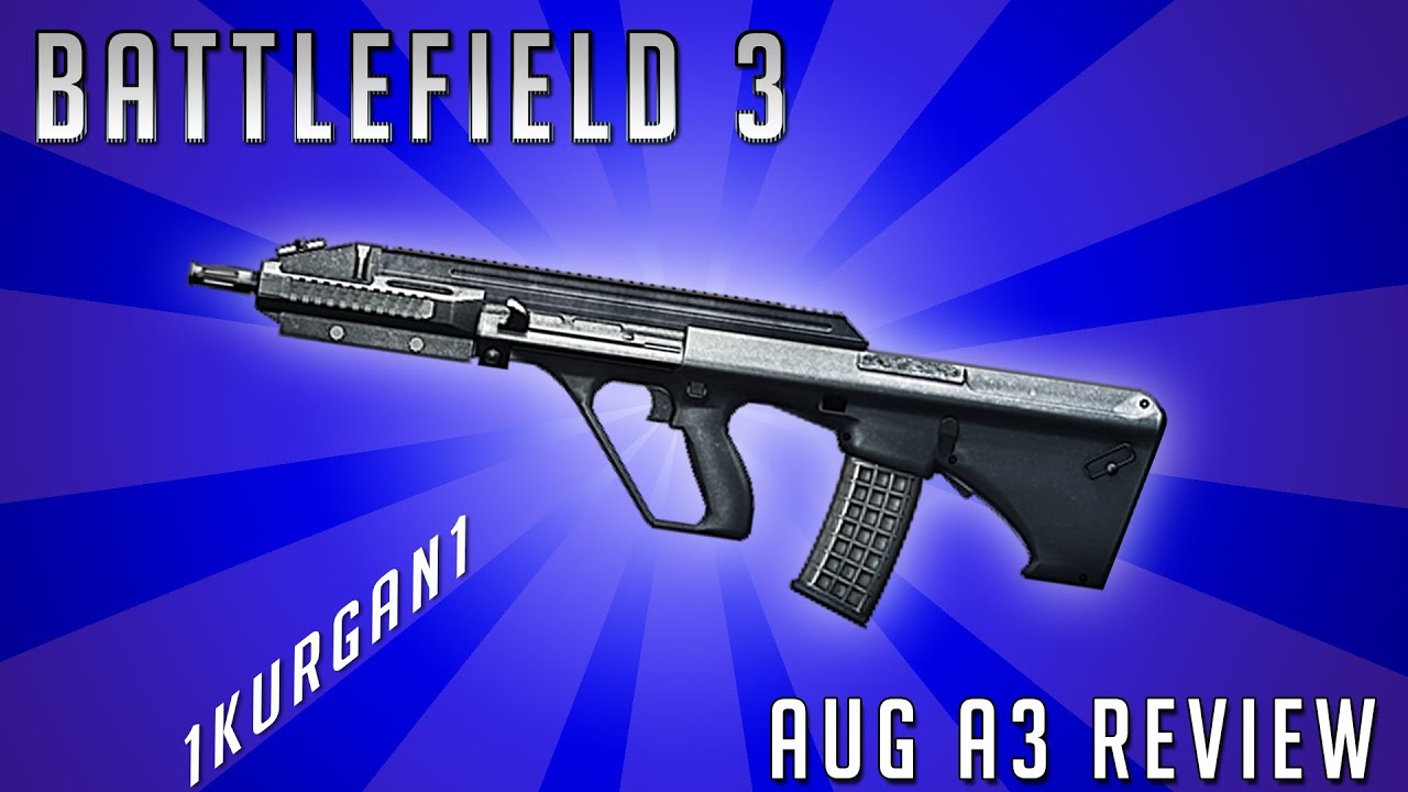 Battlefield 3 - AUG A3 - Assault Rifle Review - Armored Kill | BF3 AUG A3 Gameplay