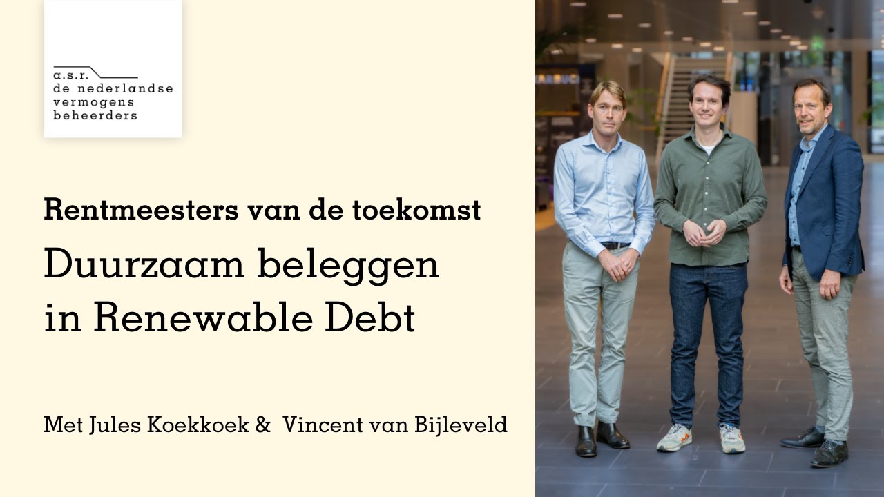 Duurzaam beleggen in Renewable Debt | Rentmeesters van de toekomst | a.s.r. vermogensbeheer