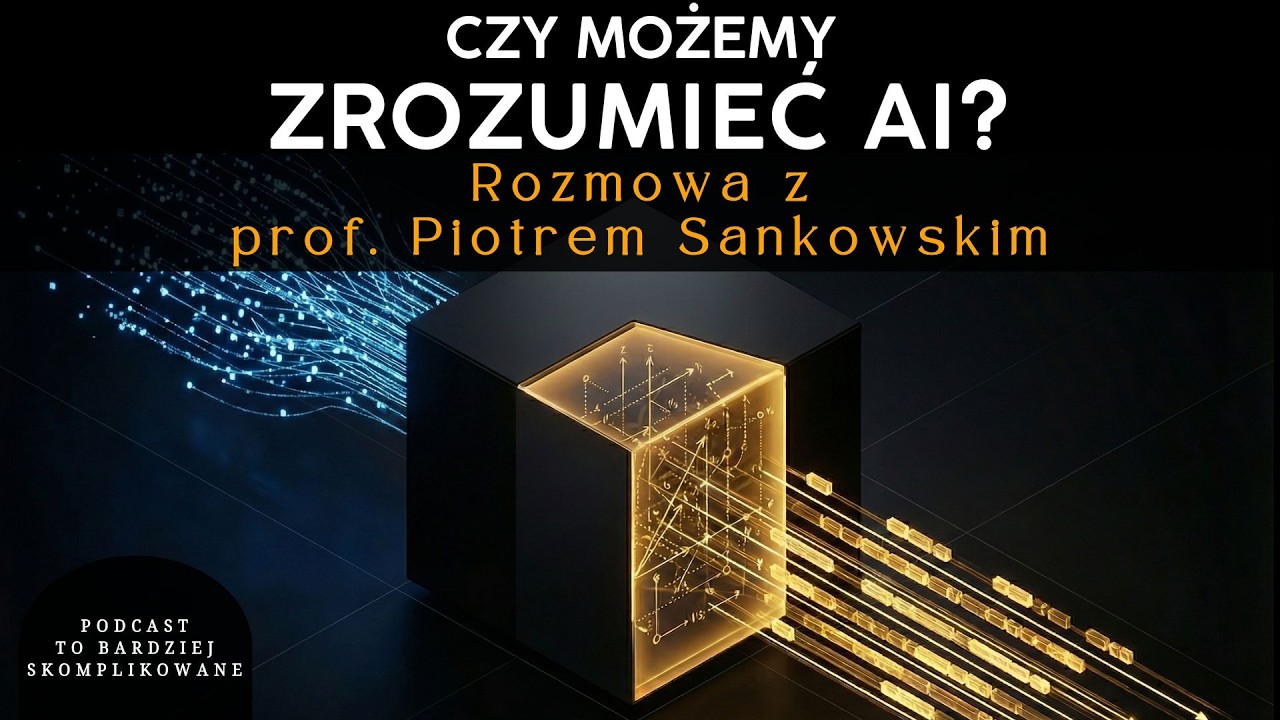 #40 Inteligencja bez świadomości? Granice sztucznej inteligencji | prof. Piotr Sankowski