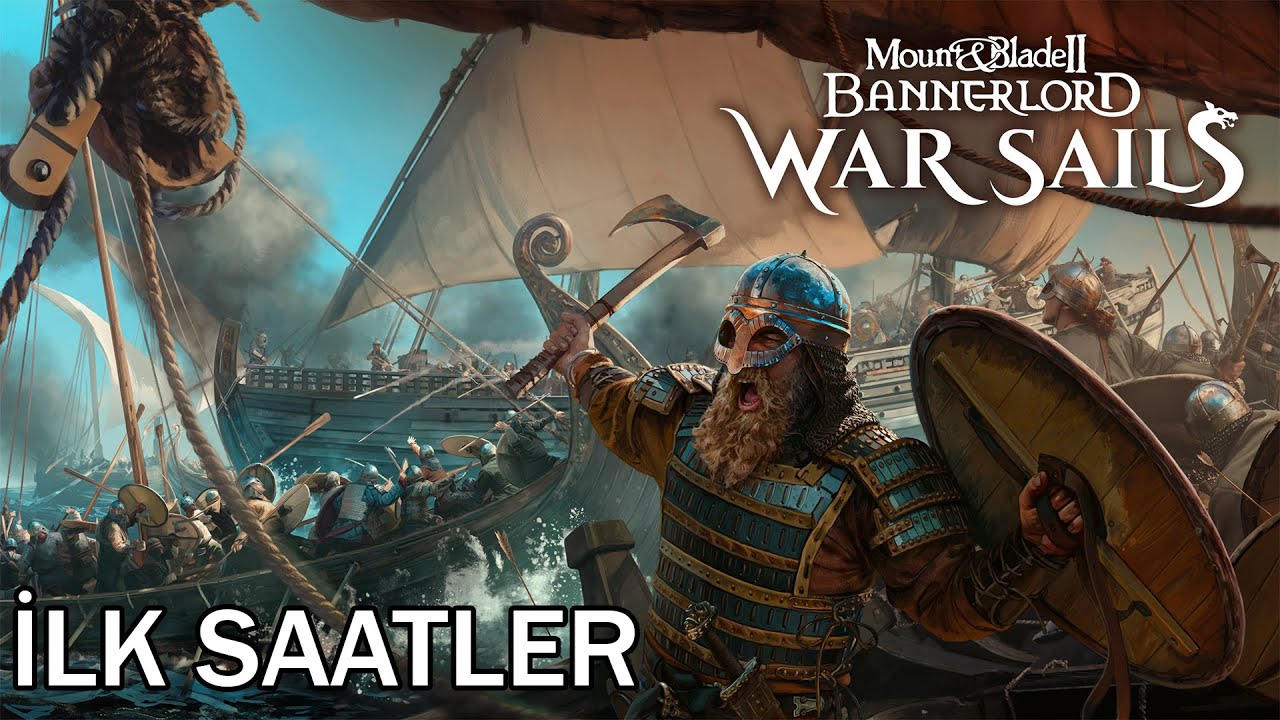 B&Uuml;Y&Uuml;K DLC SONUNDA &Ccedil;IKTI | Mount & Blade II: Bannerlord - War Sails - İlk Saatler