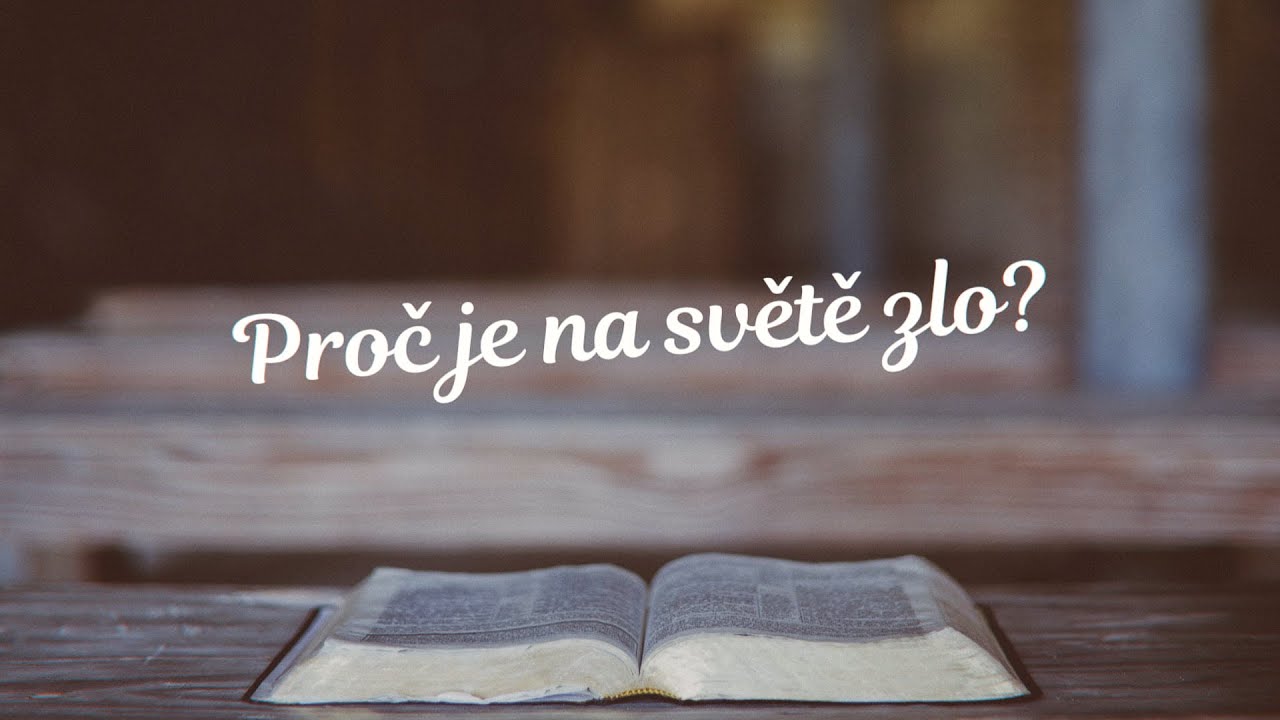 Základy Bible 3 | Proč je na světě zlo?