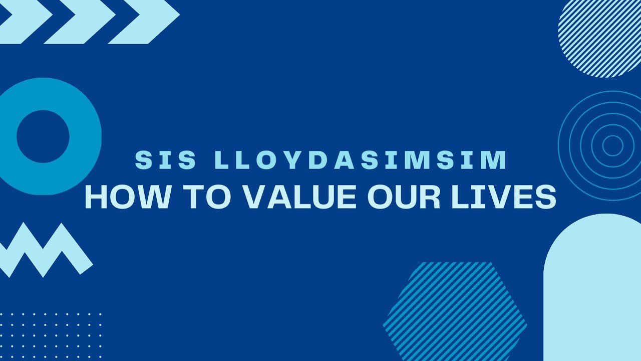 How to Value our Lives by sis Lloyda Simsim