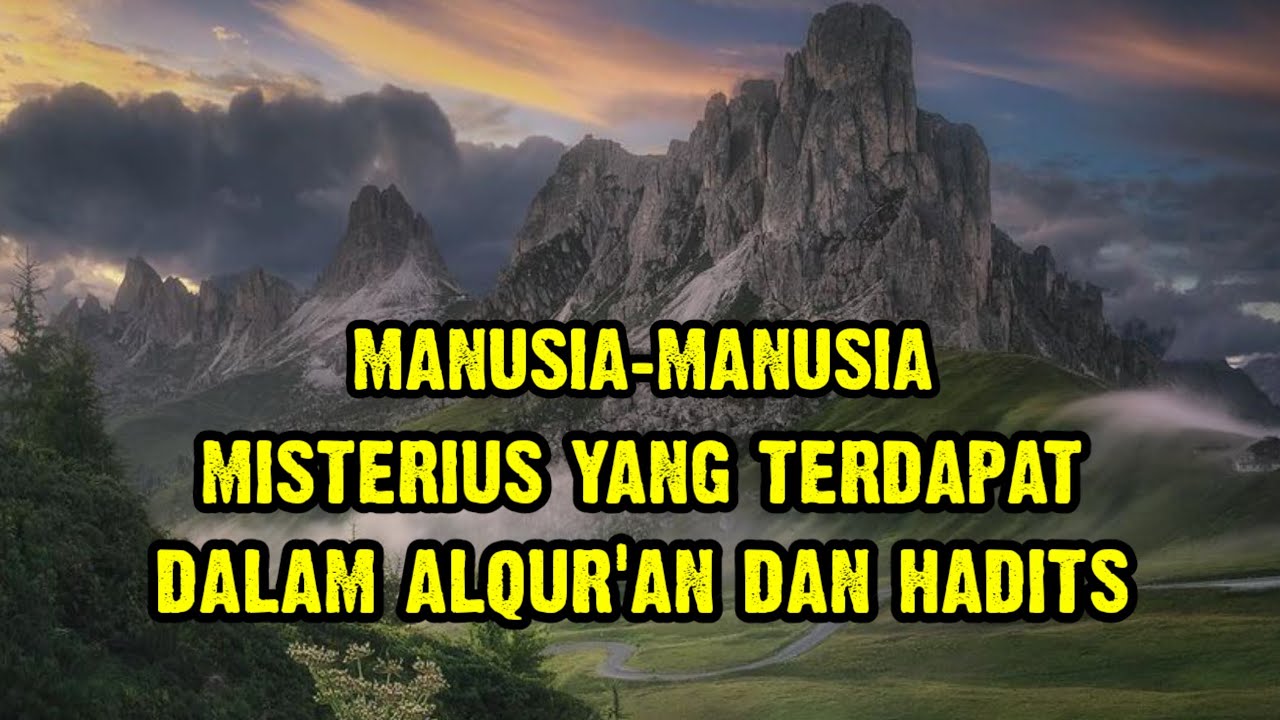 Kisah Manusia misterius yang terdapat dalam alqur'an