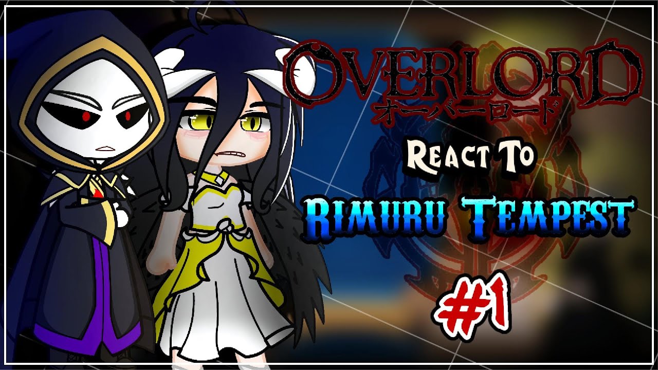 Overlord React To Rimuru Tempest [AU] | Gacha React | 1/?