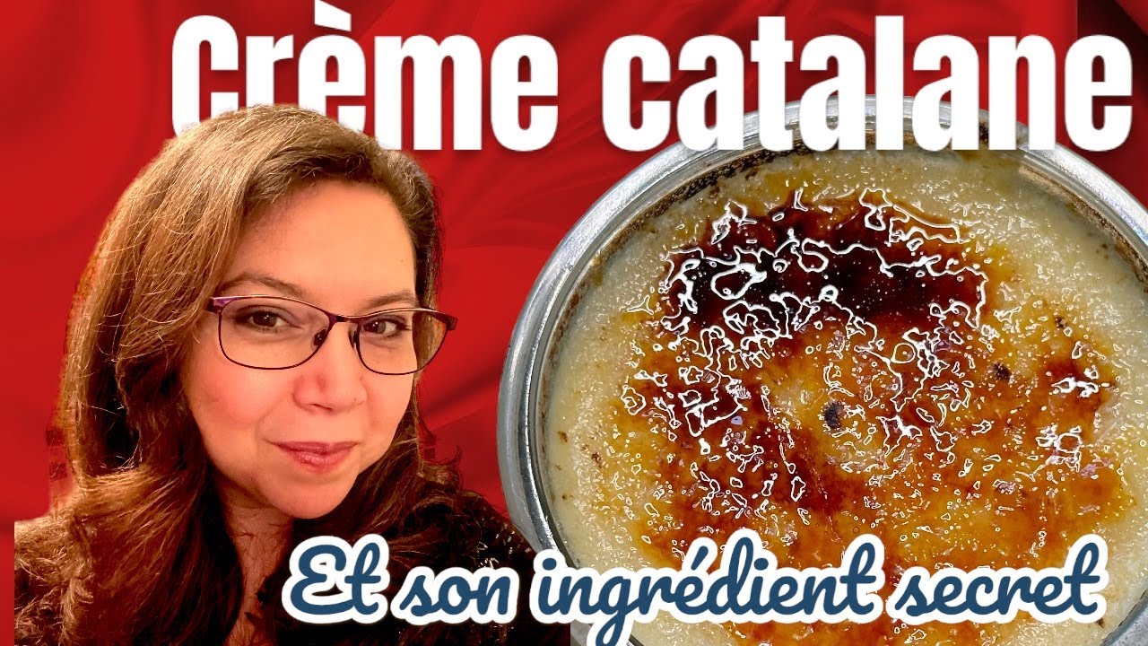 Comment préparer la Crème Catalane et son ingrédient secret - Recette Facile